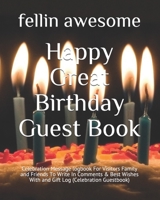 Happy Great Birthday Guest Book: Celebration Message logbook For Visitors Family and Friends To Write In Comments & Best Wishes With and Gift Log B083XTGNC2 Book Cover