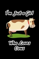 Just a Girl Who Loves Cows: Cows Notebook | Cute Gift for Girls and Women (120 Lined Pages, 6" x 9”) 1671807251 Book Cover