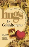 Hugs for Grandparents: Stories, Sayings, and Scriptures to Encourage and Inspire (Hugs Series) 1878990802 Book Cover
