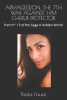 ARMAGEDDON, THE 7TH WAR AGAINST HIM CHERUB PROTECTOR: Part N ° 13 of the Saga A Hidden World B0948JWN9N Book Cover