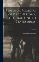 Personal Memoirs of P. H. Sheridan, General, United States Army; Volume 2 1500594326 Book Cover