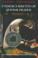 Undercurrents of Jewish Prayer (Littman Library of Jewish Civilization) 1904113729 Book Cover