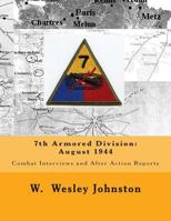 7th Armored Division: August 1944: Combat Interviews and After Action Reports 1502898098 Book Cover