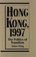 Hong Kong, 1997: The Politics of Transition 1555875971 Book Cover