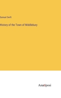History of the Town of Middlebury 3382316536 Book Cover
