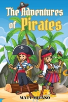 The Adventures of Pirates: A Collection of Pirates´ Short Stories about motivation, dreams and friendship 1803622059 Book Cover