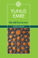 Yunus Emre: The Sufi Poet in Love 1935295055 Book Cover