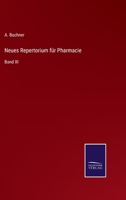 Neues Repertorium f�r Pharmacie: Band XI 3375029292 Book Cover