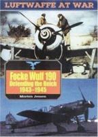 Focke Wulf 190: Defending the Reich 1943-1945 (Luftwaffe at War No. 13) 1853674036 Book Cover