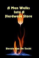 A Man Walks Into A Hardware Store 1549990233 Book Cover