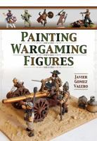 Painting Wargaming Figures 1848848226 Book Cover