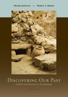 Discovering Our Past: A Brief Introduction to Archaeology 0073530999 Book Cover