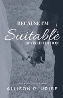 Because I'm Suitable: The Journey of a Wife on Duty 1449740839 Book Cover
