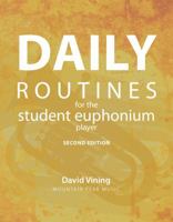 Daily Routines for the Student Euphonium Player 1935510118 Book Cover