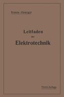 Kurzer Leitfaden Der Elektrotechnik: Fur Unterricht Und Praxis in Allgemeinverstandlicher Darstellung 3662017849 Book Cover