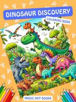 Dinosaur Discovery Coloring Book: Explore the Prehistoric World and Get Ready for a Jurassic Journey with Delightful Dinosaurs and Friends (Magic Hat Books) 1962236102 Book Cover
