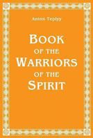 Book of the Warriors of the Spirit 1480054038 Book Cover