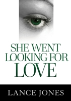 She Went Looking For Love 199931641X Book Cover