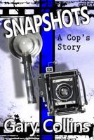 Snapshots: A Cop's Story 1981957367 Book Cover