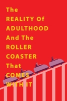 The Reality of Adulthood and the Rollercoaster with It 1957546654 Book Cover