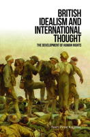 British Idealism and International Thought: The Development of Human Rights 1788360230 Book Cover