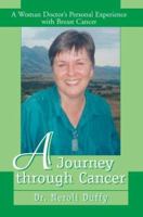 A Journey through Cancer: A Woman Doctor's Personal Experience with Breast Cancer 0595303064 Book Cover