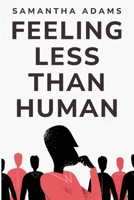 Feeling Less Than Human B0CMJ9RXLH Book Cover