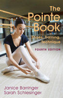 The Pointe Book: Shoes, Training, Technique 0871273985 Book Cover