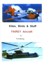 Kites, Birds & Stuff - FAIREY Aircraft 1446618242 Book Cover