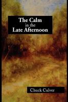The Calm in the Late Afternoon 1450087728 Book Cover