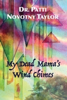 My Dead Mama's Wind Chimes 1796393401 Book Cover
