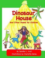 Dinosaur House and Other Poems for Children 1718833601 Book Cover