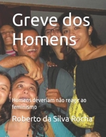 Greve dos Homens: Homens deveriam não reagir ao feminismo B09R3DHBZB Book Cover