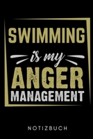 SWIMMINH IS MY ANGER MANAGEMENT NOTIZBUCH: A5 KALENDER 2020 Schwimmen Geschenke | Trainingsplan | Schwimmtraining | Triathlon | Training | Schwimmer ... | Schwimm Buch | Sportler (German Edition) 1661106536 Book Cover