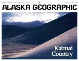 Katmai Country (Alaska Geographic) 0882401882 Book Cover