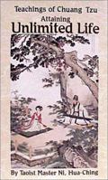 Attaining Unlimited Life: Teachings of Chuang Tzu (Wisdom of Three Masters, V. 1.) 0937064181 Book Cover