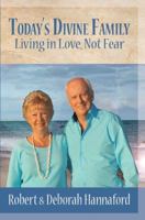 Today's Divine Family: Living in Love, Not Fear 0991682009 Book Cover