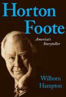Horton Foote: America's Storyteller 1416566406 Book Cover