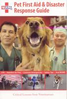 Pet First Aid and Disaster Response Guide: Critical Lessons from Veterinarians 1603440038 Book Cover