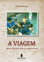 A VIAGEM: O que os nossos olhos viram e os corações sentiram 9897366237 Book Cover