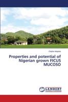 Properties and potential of Nigerian grown FICUS MUCOSO 6139906814 Book Cover