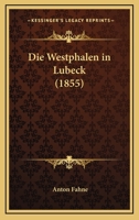 Die Westphalen In Lubeck (1855) 1272270386 Book Cover