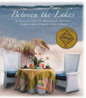 Between the Lakes: A Collection of Michigan Recipes (A Junior League of Saginaw Valley Cookbook) 0975269100 Book Cover