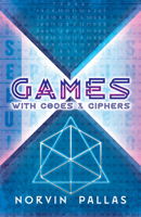 Games with Codes and Ciphers 0486838463 Book Cover