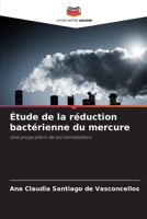 Étude de la réduction bactérienne du mercure: Une proposition de bioremédiation 6206335704 Book Cover