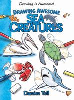 Drawing Awesome Sea Creatures 1477754679 Book Cover