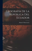 Geograf�a De La Rep�blica Del Ecuador 1017598088 Book Cover