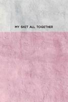 My Shit All Together: College Ruled Composition Notebook w/ Light Pink and White Paint on House Wall Abstract Texture Design Cover 1080714650 Book Cover