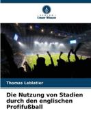 Die Nutzung von Stadien durch den englischen Profifußball 6208682126 Book Cover
