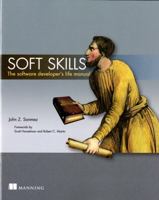 Soft Skills: The Software Developer's Life Manual 1617292397 Book Cover